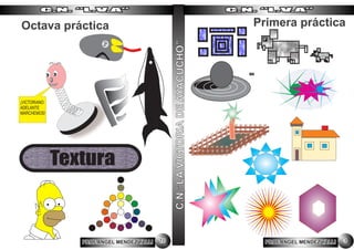 Textura
Primera práctica
C,N,”LAVICTORIADEAYACUCHO”
Octava práctica
PROF.ANGEL MENDEZ YALLIPROF.ANGEL MENDEZ YALLIPROF.ANGEL MENDEZ YALLI 333PROF.ANGEL MENDEZ YALLIPROF.ANGEL MENDEZ YALLIPROF.ANGEL MENDEZ YALLI 101010
C.N. “L.V.A”C.N. “L.V.A”C.N. “L.V.A”C.N. “L.V.A”C.N. “L.V.A”C.N. “L.V.A”
¡VICTORIANO
ADELANTE
MARCHEMOS!
hp
 