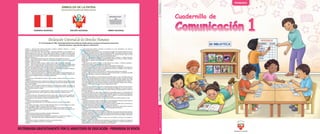 1
1
PRIMARIA
Cuadernillo de
Comunicación
Comunicación
PRIMARIA
Comunicación
1
Cuadernillo
 