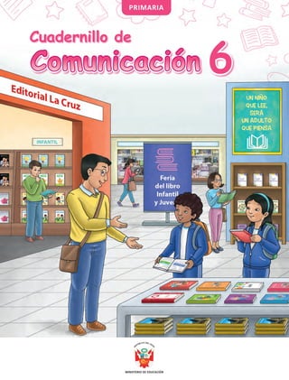 PRIMARIA
Cuadernillo de
6
6
Comunicación
Comunicación
 