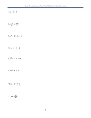 Cuadernillo de actividades para el desarrollo de habilidades matemáticas. 3º secundaria.
45
4.
5.
6.
7. –
8.
9. ( )
10.
11.
 