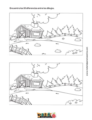 Encuentra las 10 diferencias entre los dibujos.
www.materialparamaestros.com
 