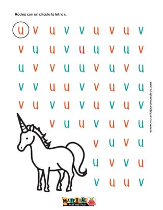 Rodea con un círculo la letra u.
www.materialparamaestros.com
u v u v v u v v
u
v u u v u u v v
u
u v v u u v u u
v
v v u u v v u u
v
v u v u v u
u
v v
u
v
v
u
u u
v
v u v
u
u u
v
u
v
v u
v
 
