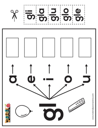 gl
a
e
i
o
u
gla
gle
gli
glo
glu
www.materialparamaestros.com
 