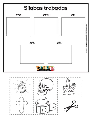 Sílabas trabadas
cra cre cri
cro cru
www.materialparamaestros.com
 
