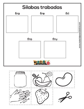 Sílabas trabadas
fra fre fri
fro fru
www.materialparamaestros.com
 