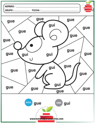 NOMBRE:
GRUPO: FECHA:
AZUL GRIS
gue
gue
gue
gue
gui
gui
gui
gui gui
gui
www.materialparamaestros.com
gue
gue
gue
gue gue
gue
gue
gue
gue
gue
gue
gue
gue
gue
gue
 