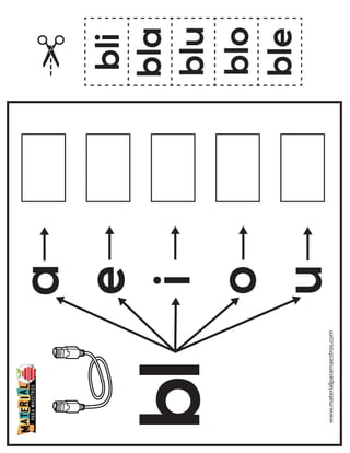 bl
a
e
i
o
u
bla
ble
bli
blo
blu
www.materialparamaestros.com
 
