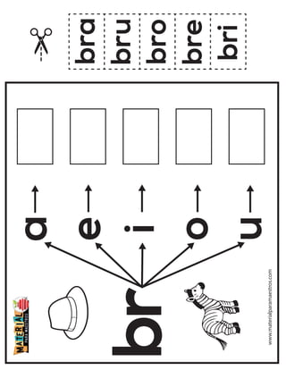 br
a
e
i
o
u
bra
bre
bri
bro
bru
www.materialparamaestros.com
 