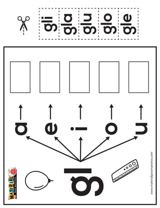 gl
a
e
i
o
u
gla
gle
gli
glo
glu
www.materialparamaestros.com
 