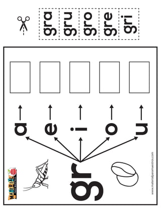 gr
a
e
i
o
u
gra
gre
gri
gro
gru
www.materialparamaestros.com
 