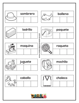 www.materialparamaestros.com
sombrero ballena
ladrillo paquete
maquina raqueta
juguete mochila
caballo chaleco
 