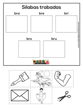 Sílabas trabadas
bra bre bri
bro bru
www.materialparamaestros.com
 
