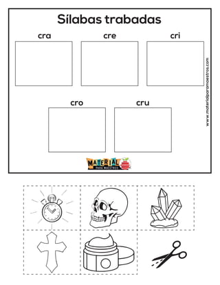 Sílabas trabadas
cra cre cri
cro cru
www.materialparamaestros.com
 