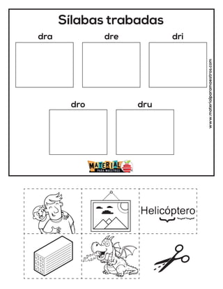 Sílabas trabadas
dra dre dri
dro dru
www.materialparamaestros.com
 