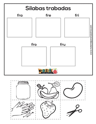 Sílabas trabadas
fra fre fri
fro fru
www.materialparamaestros.com
 