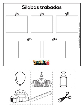 Sílabas trabadas
gla gle gli
glo glu
www.materialparamaestros.com
 