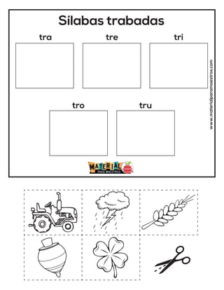 Sílabas trabadas
tra tre tri
tro tru
www.materialparamaestros.com
 