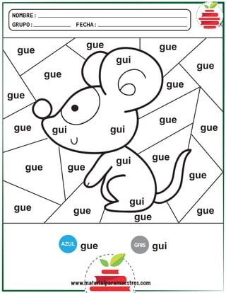 NOMBRE:
GRUPO: FECHA:
AZUL GRIS
gue
gue
gue
gue
gui
gui
gui
gui gui
gui
www.materialparamaestros.com
gue
gue
gue
gue gue
gue
gue
gue
gue
gue
gue
gue
gue
gue
gue
 