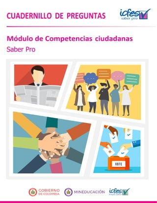 CUADERNILLO DE PREGUNTAS
Módulo de Competencias ciudadanas
Saber Pro
 
