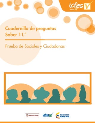 .°
Prueba de Sociales y Ciudadanas
Cuadernillo de preguntas
Saber 11
 