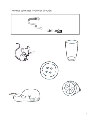 Pinta las cosas que riman con cinturón:
cinturón
4