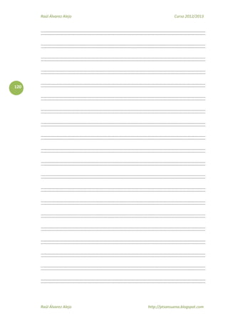 Raúl Álvarez Alejo Curso 2012/2013
Raúl Álvarez Alejo http://ptsansuena.blogspot.com
120
 