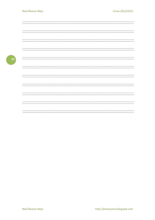 Raúl Álvarez Alejo Curso 2012/2013
Raúl Álvarez Alejo http://ptsansuena.blogspot.com
23
 