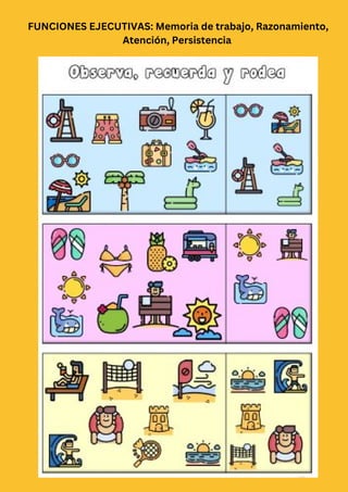FUNCIONES EJECUTIVAS: Memoria de trabajo, Razonamiento,
Atención, Persistencia
 