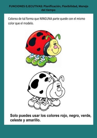 FUNCIONES EJECUTIVAS: Planificación, Flexibilidad, Manejo
del tiempo
 