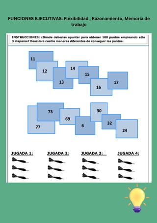 FUNCIONES EJECUTIVAS: Flexibilidad , Razonamiento, Memoria de
trabajo
 