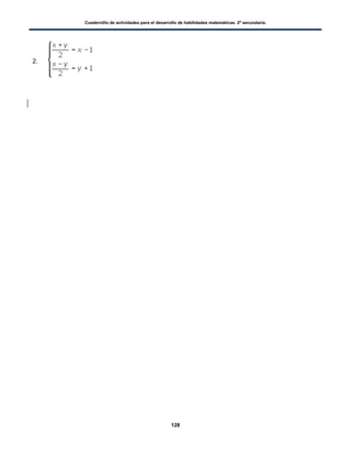 Cuadernillo de actividades para el desarrollo de habilidades matemáticas. 2º secundaria.
128
2.
 