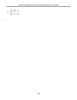 Cuadernillo de actividades para el desarrollo de habilidades matemáticas. 2º secundaria.
129
3.
 