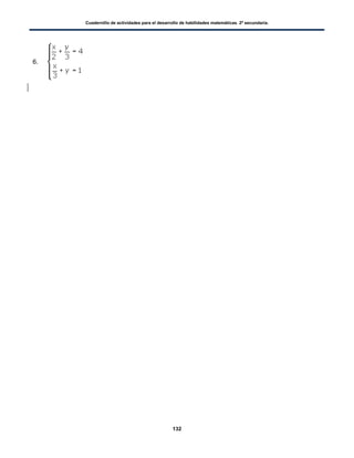 Cuadernillo de actividades para el desarrollo de habilidades matemáticas. 2º secundaria.
132
6.
 