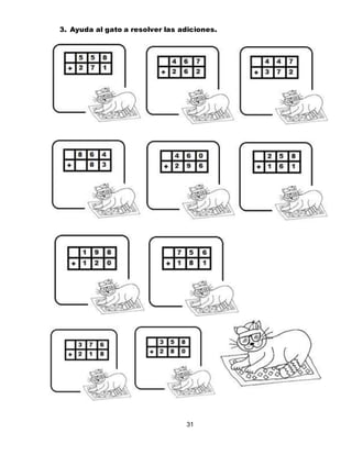 31
3. Ayuda al gato a resolver las adiciones.
 
