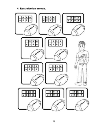 32
4. Resuelve las sumas.
 