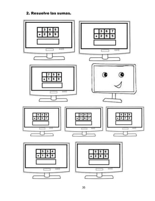 35
2. Resuelve las sumas.
 