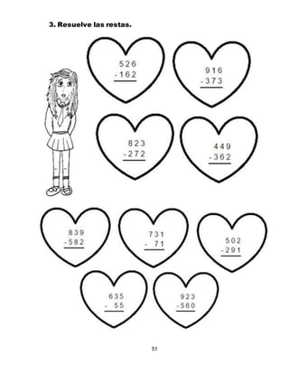 51
3. Resuelve las restas.
 