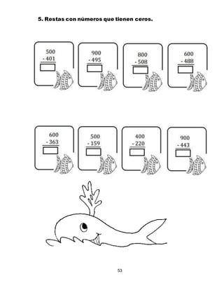 53
5. Restas con números que tienen ceros.
 