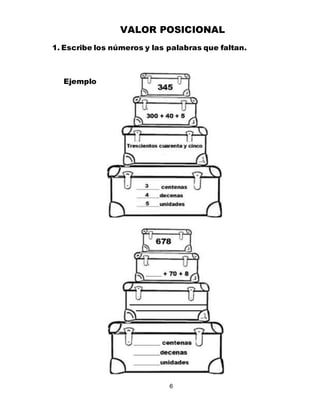 6
VALOR POSICIONAL
1. Escribe los números y las palabras que faltan.
Ejemplo
 