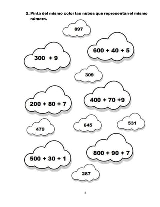 8
2. Pinta del mismo color las nubes que representan el mismo
número.
 
