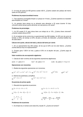 2.- Un trozo de queso de 400 gramos cuesta 4,60 €. ¿Cuánto costará otro pedazo del mismo
queso de 320 gramos?
Problemas de...