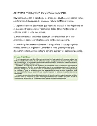 ACTIVIDAD Nº2 (CARPETA DE CIENCIAS NATURALES)
Hoy terminamos con el estudio de los ambientes acuáticos, pero antes vamos
a...