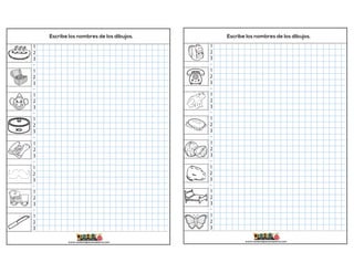 Escribe los nombres de los dibujos.
1
2
3
-
1
2
3
-
1
2
3
-
1
2
3
-
1
2
3
-
1
2
3
-
1
2
3
-
1
2
3
www.materialparamaestros.com
Escribe los nombres de los dibujos.
1
2
3
-
1
2
3
-
1
2
3
-
1
2
3
-
1
2
3
-
1
2
3
-
1
2
3
-
1
2
3
www.materialparamaestros.com
 