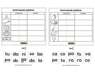 Construyendo palabras
Construye Escribe
www.materialparamaestros.com
tu ni
ga
da
la
bo
do
so
pa do
Construyendo palabras
Construye Escribe
www.materialparamaestros.com
ca pa
ra
co
co
va
to
fo
pe ro
 