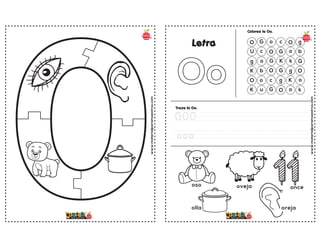 www.materialparamaestros.com
www.materialparamaestros.com
O G o c O g
U c O G o b
g o G K k G
K b O G g O
O o c
oreja
once
oso
olla
oveja
g K o
K u G O o k
Colorea la Oo.
Traza la Oo.
Letra
OOO
ooo
 