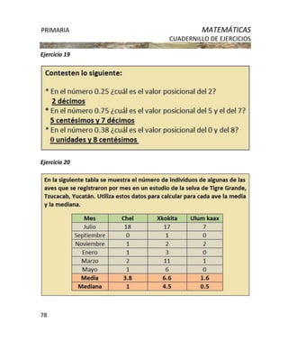 PRIMARIA MATEMÁTICAS
CUADERNILLO DE EJERCICIOS
78
Ejercicio 19
Ejercicio 20
 