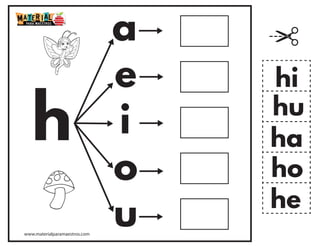 h
a
e
i
o
u
ha
he
hi
ho
hu
www.materialparamaestros.com
 