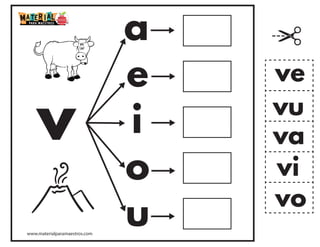 v
a
e
i
o
u
va
ve
vi
vo
vu
www.materialparamaestros.com
 