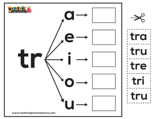 tr
a
e
i
o
u
tre
tra
tri
tru
tru
www.materialparamaestros.com
 