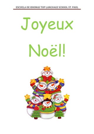 ESCUELA DE IDIOMAS TOP LANGUAGE SCHOOL ST. PAUL




   Joyeux
         Noël!
 